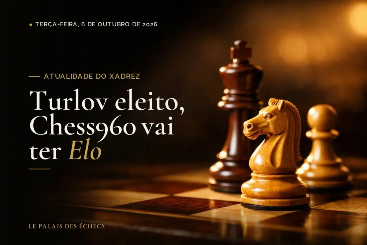 Turlov eleito, Chess960 vai ter Elo