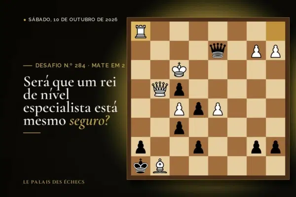 Posição do desafio de xadrez n.º 284: Jogam as pretas e dão mate em 2