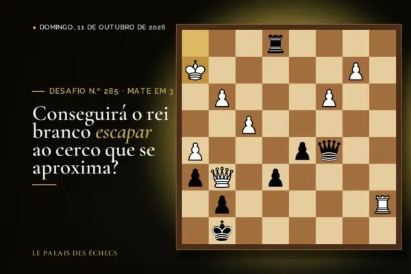 Posição do desafio de xadrez n.º 285: Jogam as pretas e dão mate em 3
