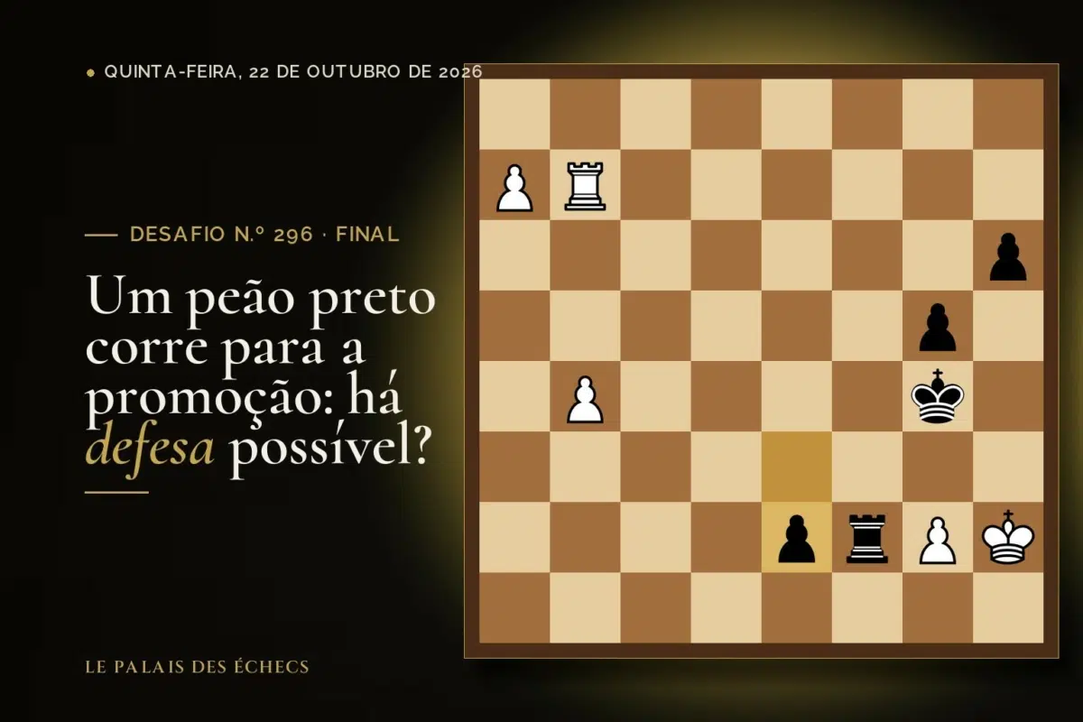 Posição do desafio de xadrez n.º 296: Jogam as brancas e ganham