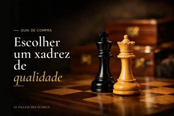 Escolher um xadrez de qualidade