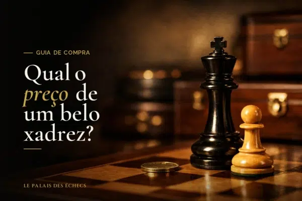 Qual o preço de um belo xadrez?