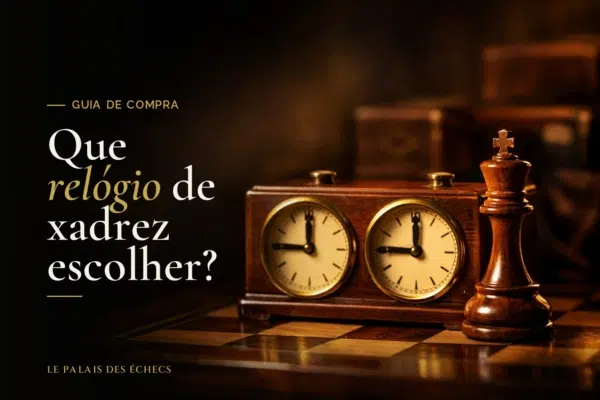 Que relógio de xadrez escolher?