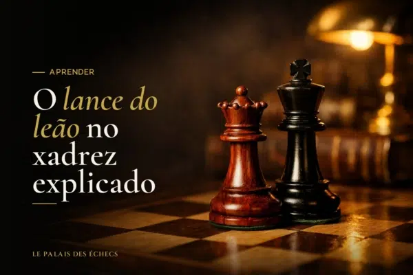 O lance do leão no xadrez explicado
