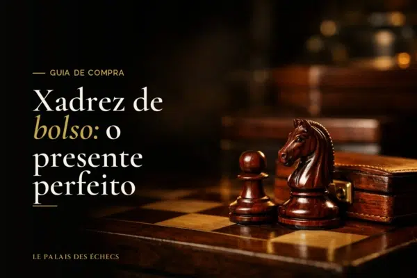 Xadrez de bolso: o presente perfeito