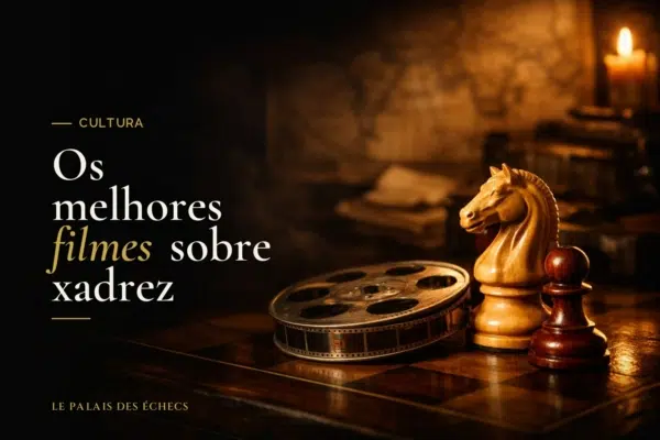 Os melhores filmes sobre xadrez