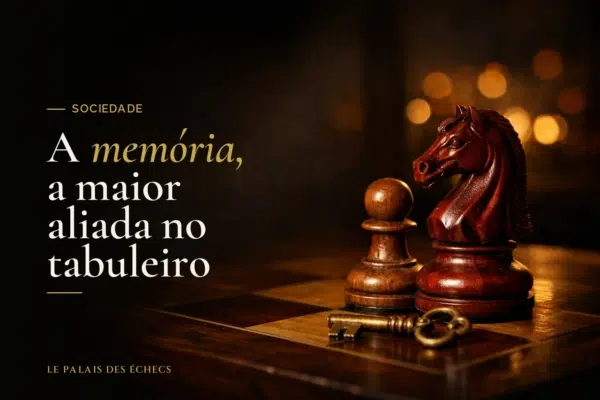 A memória, a maior aliada no tabuleiro