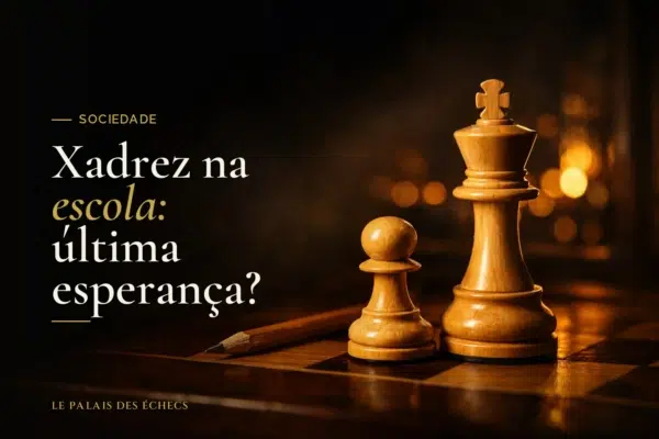 Xadrez na escola: última esperança?